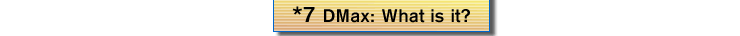 Issue 7: Dmax: What is it?