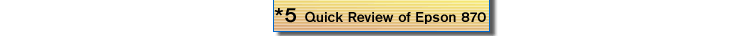 Issue 5: Quick Review of the Epson Stylus Photo 870